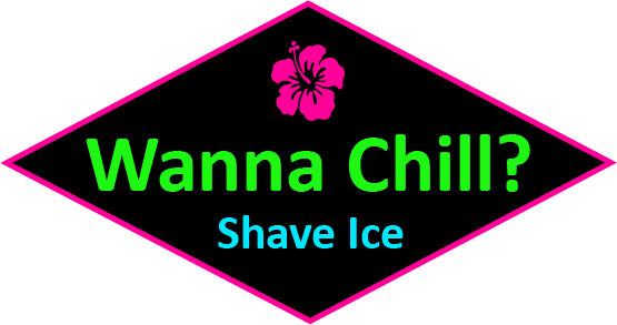 Wanna Chill? - Shave Ice