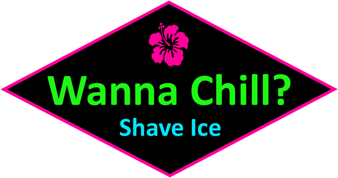Wanna Chill? - Shave Ice